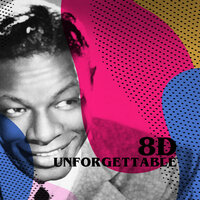 Unforgettable (8D) - Nat King Cole
