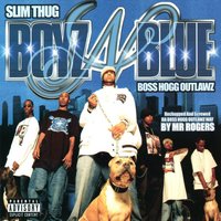 Boss Hogg Outlawz (feat. Killa Kyleon, Chris Ward & Sir Daily) - Slim Thug, Boss Hogg Outlawz