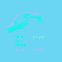 Over - Time for Three, ARIZA
