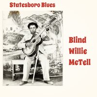 Mr. McTell Got the Blues - Blind Willie McTell