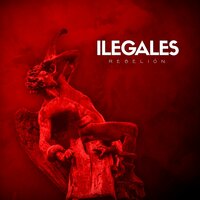 Si No Luchas Te Matas - Ilegales