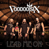 Lead Me On - Voodoo Six