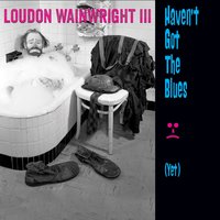 Brand New Dance - Loudon Wainwright III