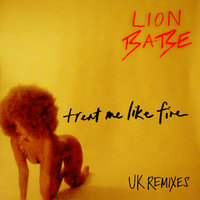 Treat Me Like Fire - Lion Babe, Snakehips