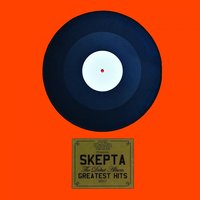 Greatest Hits - Skepta
