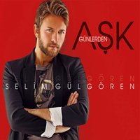 Günlerden Aşk - Selim Gülgören