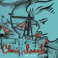 We Lost Our Way - Chris Isaak