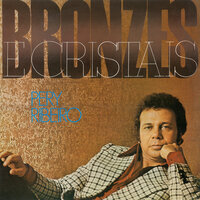 Bronzes E Cristais - Pery Ribeiro