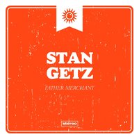 Bye Bye Blues - Stan Getz, Mose Allison, Jerry Segal