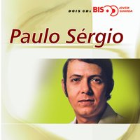 Se Você Voltar - Paulo Sergio