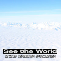 See the World (feat. Asher Roth, Chuck Inglish, & ZZ Ward) - Blended Babies, Asher Roth, Chuck Inglish