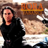 Yabancı - Bora