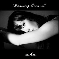 Dancing Arrows - Aika