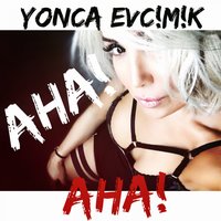 Aha - Yonca Evcimik