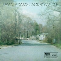 Jacksonville - Ryan Adams