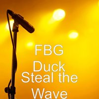 Steal the Wave - FBG Duck
