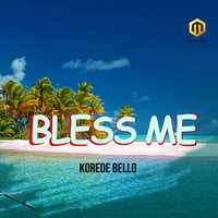 Bless Me - KOREDE BELLO