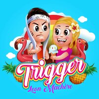 Trigger - Leon Machère