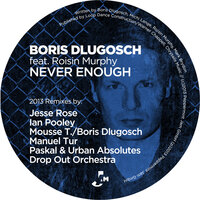 Never Enough - Róisín Murphy, Boris Dlugosch, Jesse Rose