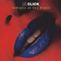 Tonight Is The Night - Le Click