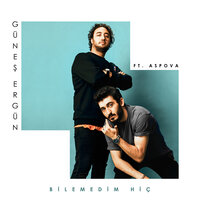 Bilemedim Hiç - Gunes Ergun, Aspova