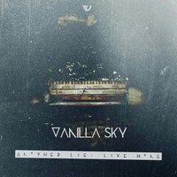 Another Lie - Vanilla Sky