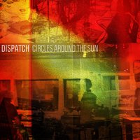 Come to Me - Dispatch