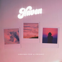 Asking For A Friend - Haven
