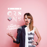 Das Chaos und Die Ordnung - Die Orsons