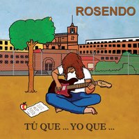 Tú que... yo que - Rosendo