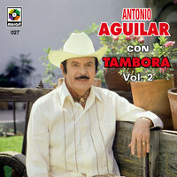 El Grano de Oro - ANTONIO AGUILAR