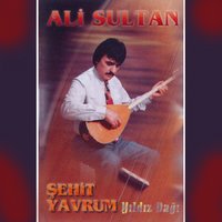 Şehit Yavrum - Ali Sultan