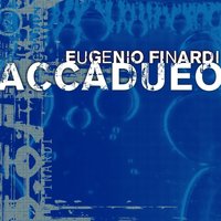 Accadueo - Eugenio Finardi