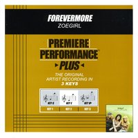 Forevermore (Key-Bb-Premiere Performance Plus w/o Background Vocals) - Zoegirl