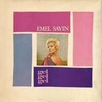 Gel Gel Gel - Emel Sayın
