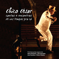 A força que nunca seca (feat. Maria Bethânia) - Chico Cesar