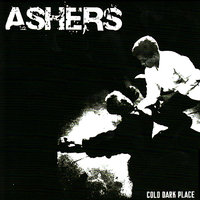 Cold Dark Place - Ashers