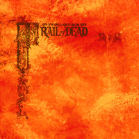 How Near, How Far - ...And You Will Know Us By The Trail Of Dead