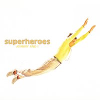 Superheroes (The Court of the Superheroes By Fantastic Plastic Machine) - Superheroes