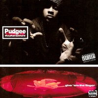 Life's a Bitch - Pudgee Tha Phat Bastard