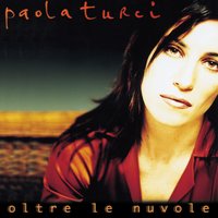 Oltre le nuvole - Paola Turci