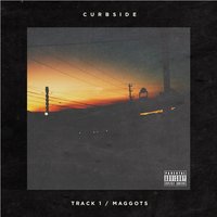 Maggots - Curbside