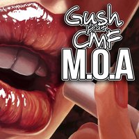 M.O.A - Gush, Cmf
