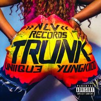 Trunk - UNIIQU3, YungKiiD