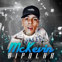 Bipolar - Mc Kevin