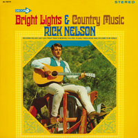 Bright Lights And Country Music - Ricky Nelson