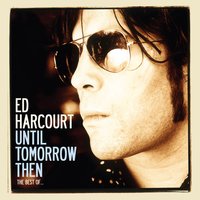 She - Ed Harcourt