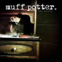 Born blöd - muff potter.