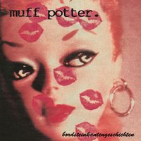 Gefühlsbonzentreffen - muff potter.