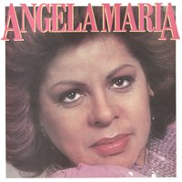 Tapas Na Cara - Angela Maria